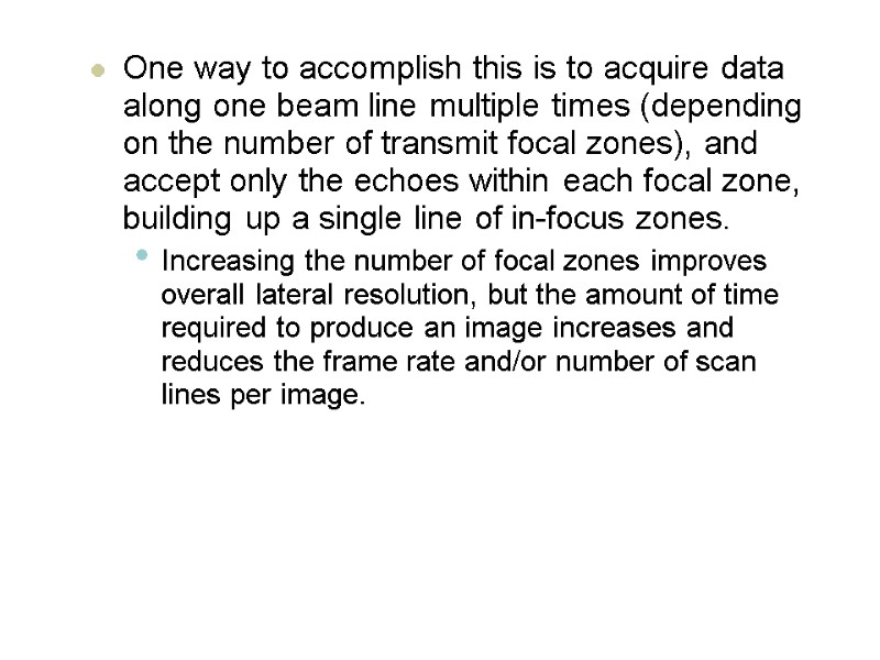 One way to accomplish this is to acquire data along one beam line multiple